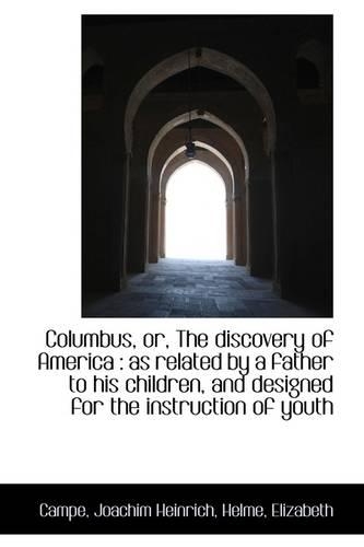 Columbus, Or, the Discovery of America