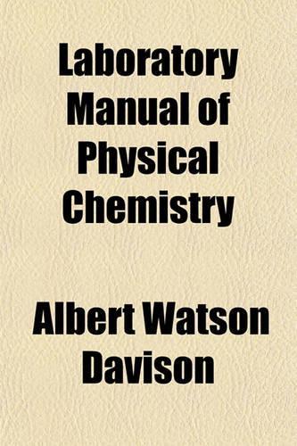 Laboratory Manual of Physical Chemistry