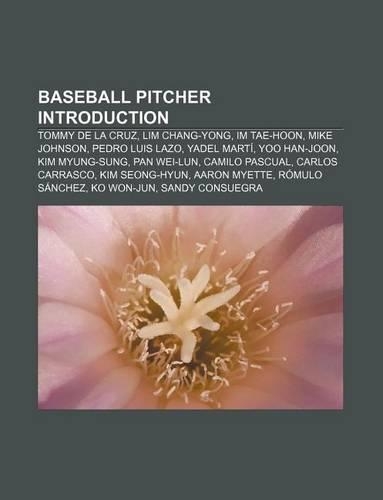 Baseball Pitcher Introduction: Tommy de La Cruz, Lim Chang-Yong, Im Tae-Hoon, Mike Johnson, Pedro Luis Lazo, Yadel Marti, Yoo Han-Joon(English)