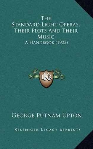 The Standard Light Operas, Their Plots and Their Music