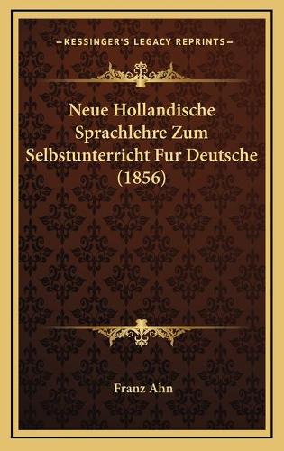 Neue Hollandische Sprachlehre Zum Selbstunterricht Fur Deutsche (1856)