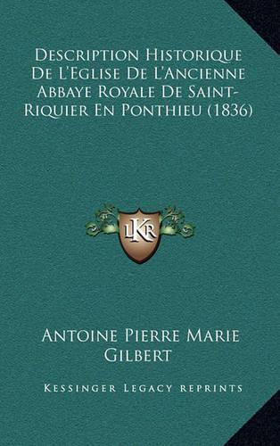 Description Historique de L'Eglise de L'Ancienne Abbaye Royale de Saint-Riquier En Ponthieu (1836)