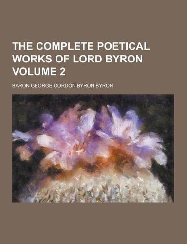 The Complete Poetical Works of Lord Byron Volume 2: (English)