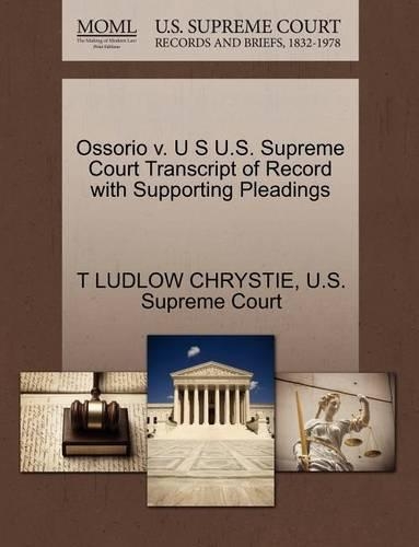 Ossorio V. U S U.S. Supreme Court Transcript of Record with Supporting Pleadings