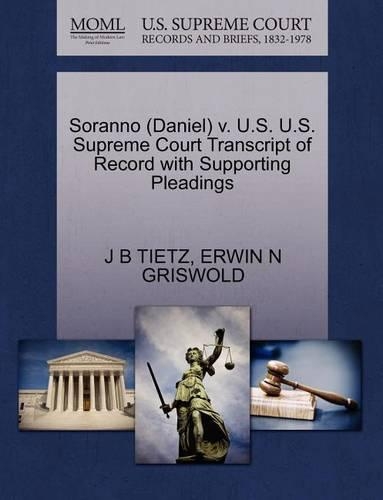Soranno (Daniel) V. U.S. U.S. Supreme Court Transcript of Record with Supporting Pleadings: (English)