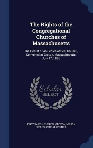 The Rights of the Congregational Churches of Massachusetts