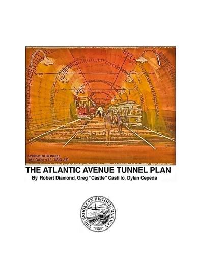 The World's Oldest Subway The Atlantic Avenue Tunnel Museum Plan