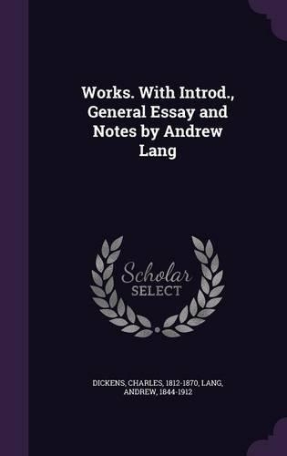Works. with Introd., General Essay and Notes by Andrew Lang
