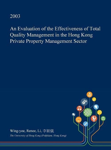 An Evaluation of the Effectiveness of Total Quality Management in the Hong Kong Private Property Management Sector