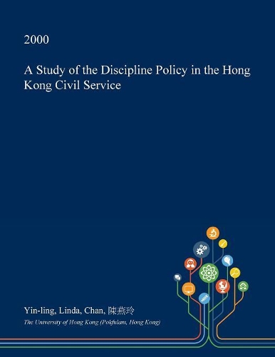 A Study of the Discipline Policy in the Hong Kong Civil Service