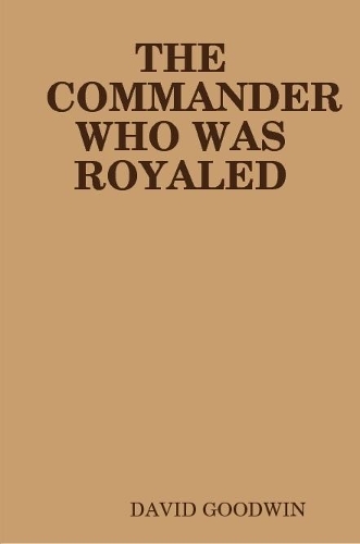 THE Commander Who Was Royaled: (English)
