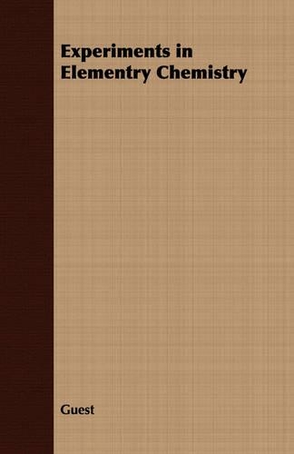 Experiments in Elementry Chemistry