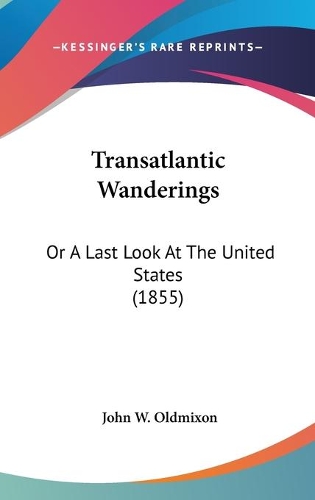 Transatlantic Wanderings: Or A Last Look At The United States (1855)(English)