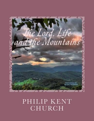 The Lord, Life, and the Mountains