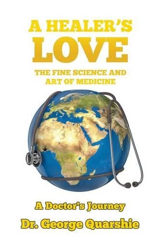 A Healer's Love: The Fine Science and Art of Medicine