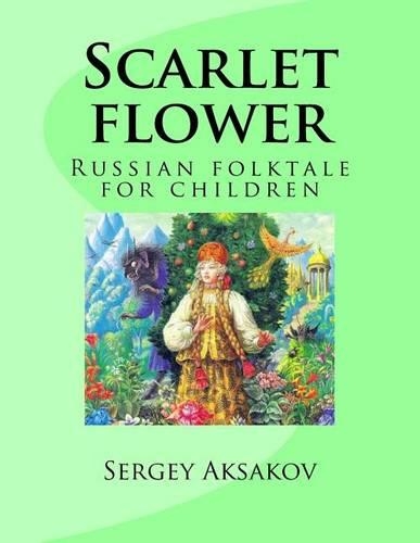 Scarlet flower: Russian folktale for children