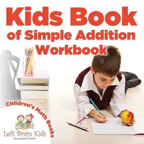 Kids Book of Simple Addition Workbook Children's Math Books: (English)
