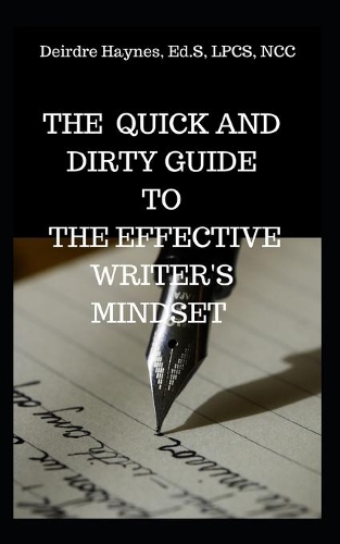 The Quick and Dirty Guide To The Effective Writer's Mindset