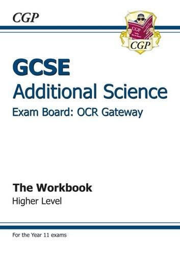 GCSE Additional Science OCR Gateway Workbook - Higher (A*-G course)