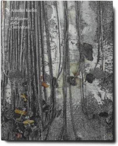 Anselm Kiefer - Il Mistero Delle Cattedrali