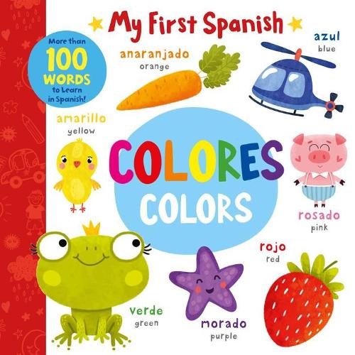 Colors - Colores: More Than 100 Words to Learn in Spanish!(My First Spanish)