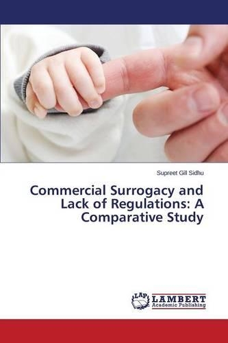 Commercial Surrogacy and Lack of Regulations: A Comparative Study(English)