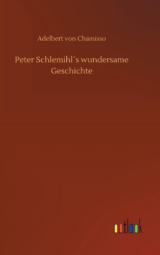 Peter Schlemihl´s wundersame Geschichte