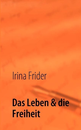 Das Leben & die Freiheit