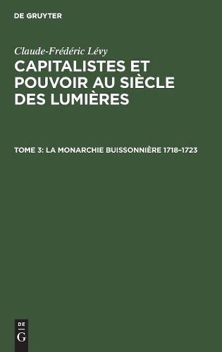 La Monarchie Buissonnière 1718-1723: (French)