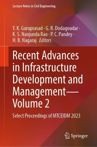 Recent Advances in Infrastructure Development and Management - Volume 2: Select Proceedings of MTCEIDM 2023(566 Lecture Notes in Civil Engineering)
