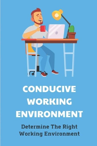 Conducive Working Environment: Determine The Right Working Environment: Career Aptitude Test