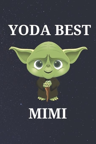 Yoda Best Mimi: Unique Appreciation Gift with Beautiful Design and a Premium Matte Softcover