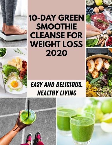 10-day Green Smoothie Cleanse For Weight Loss 2020