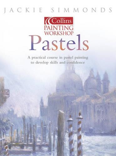 Painting Workshop Pastels: (Collins painting workshop)