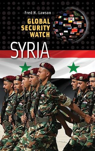 Global Security Watch—Syria: (Global Security Watch)