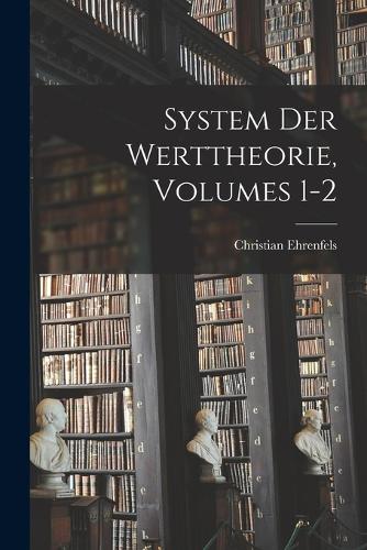 System Der Werttheorie, Volumes 1-2
