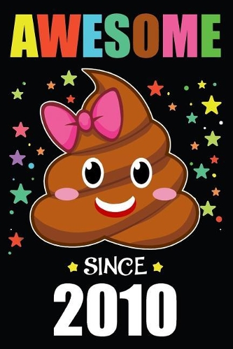Awesome Since 2010 Poop Emoji