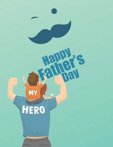 Happy Father's Day My Hero