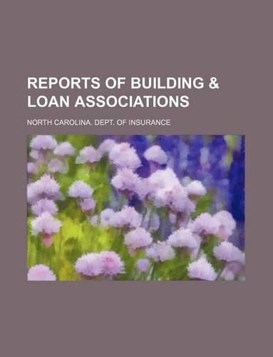 Reports of Building & Loan Associations: (English)