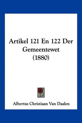 Artikel 121 En 122 Der Gemeentewet (1880)