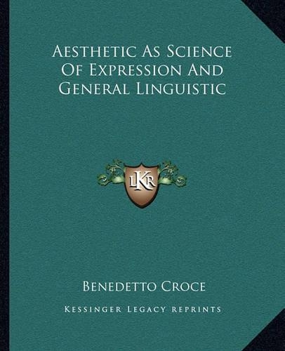 Aesthetic As Science Of Expression And General Linguistic: (English)