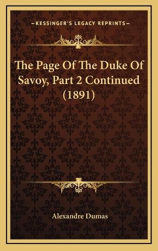 The Page Of The Duke Of Savoy, Part 2 Continued (1891)
