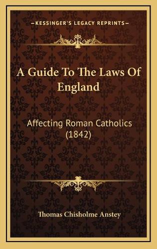 A Guide To The Laws Of England