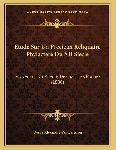 Etude Sur Un Precieux Reliquaire Phylactere Du XII Siecle