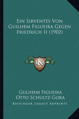 Ein Sirventes Von Guilhem Figueira Gegen Friedrich II (1902)
