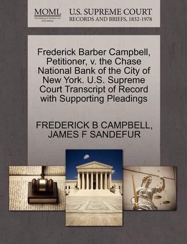 Frederick Barber Campbell, Petitioner, V. the Chase National Bank of the City of New York. U.S. Supreme Court Transcript of Record with Supporting Pleadings