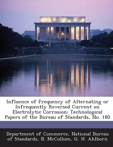Influence of Frequency of Alternating or Infrequently Reversed Current on Electrolytic Corrosion