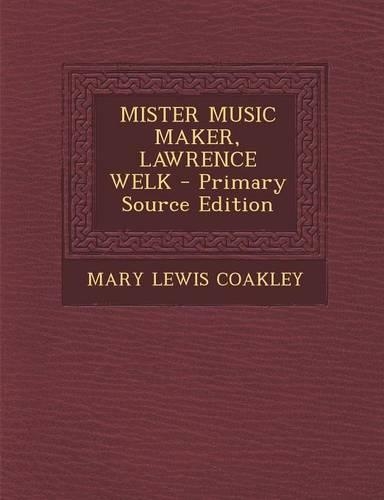 Mister Music Maker, Lawrence Welk
