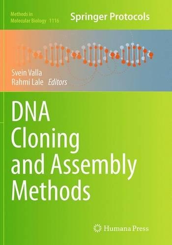 DNA Cloning and Assembly Methods: (1116 Methods in Molecular Biology)