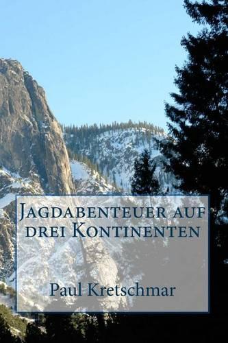 Jagdabenteuer Auf Drei Kontinenten